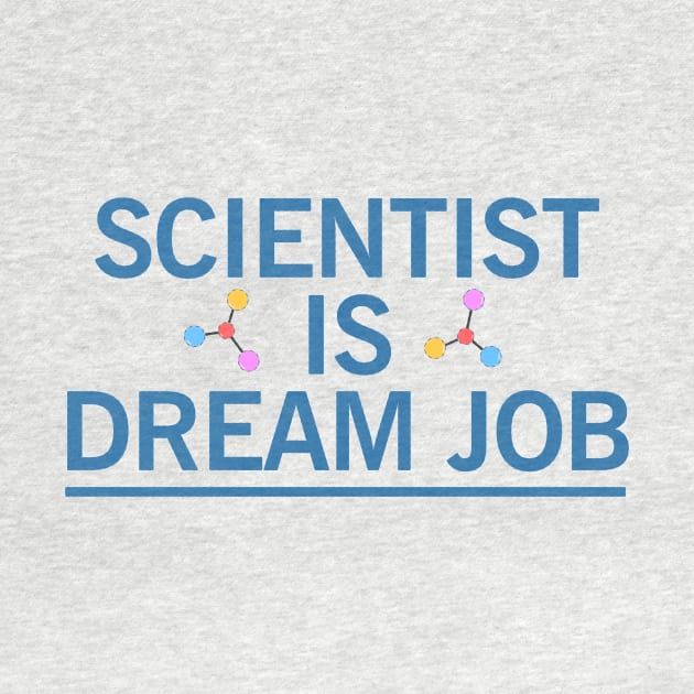 scientist is dream job by perfunctory